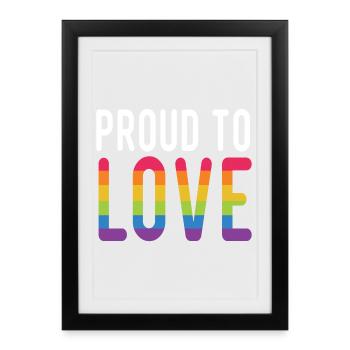 LGBT Pride Month - Proud to Love - Framed poster (27 × 37 cm) - black - Front