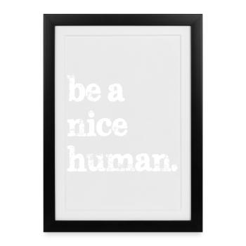 be a nice human funny - Framed poster (27 × 37 cm) - black - Front