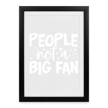 People Not A Big Fan - Introvert Humor - Framed poster (27 × 37 cm) - black - Front