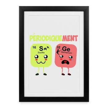 Périodiquement Sage  Humour Tableau Périodique - Affiche encadrée (27 × 37 cm) - noir - Devant