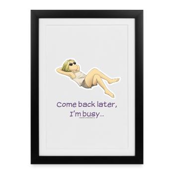 Too busy... - Framed poster (27 × 37 cm) - black - Front