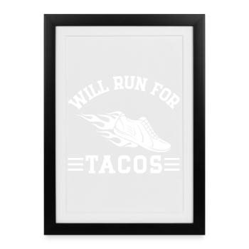 Cadeau de course pour un marathonien Will Run For Tacos - Affiche encadrée (27 × 37 cm) - noir - Devant