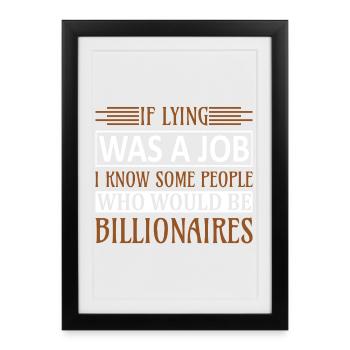 Mentir un travail connais des milliardaires - Affiche encadrée (27 × 37 cm) - noir - Devant