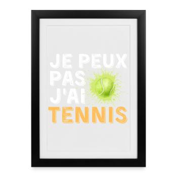 Graphic Original Je Peux Pas J'Ai Tennis - Affiche encadrée (27 × 37 cm) - noir - Devant