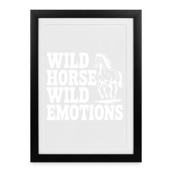 Cheval sauvage, émotions sauvages - Affiche encadrée (27 × 37 cm) - noir - Devant