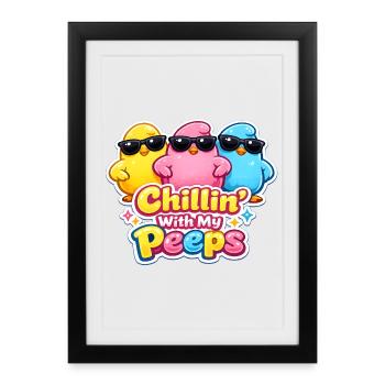 Chillin with my Peeps Happy Easter Easter Chick - Framed poster (27 × 37 cm) - black - Front