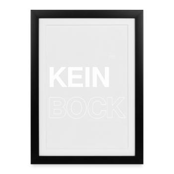 Kein Bock Kontrast-Statement - Gerahmtes Poster (27 × 37 cm) - Schwarz - Vorne