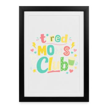 Müde Mamas Club - Kaffee Mama Humor - Gerahmtes Poster (27 × 37 cm) - Schwarz - Vorne