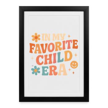 In My Favorite Child Era Daughter Families Humor - Framed poster (27 × 37 cm) - black - Front