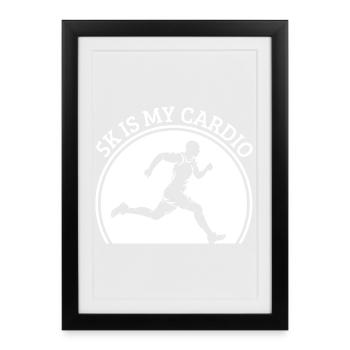 Marathon Runner 5K Is My Cardio Running Gift - Gerahmtes Poster (27 × 37 cm) - Schwarz - Vorne