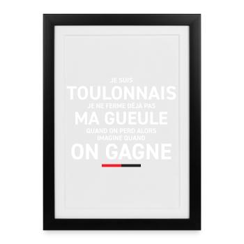 Je Suis Toulonnais Je Ne Ferme Deja Pas Ma Gueu... - Affiche encadrée (27 × 37 cm) - noir - Devant