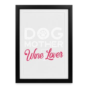 Dog Mother Wine Lover Hund Wein T-Shirt - Affiche encadrée (27 × 37 cm) - noir - Devant