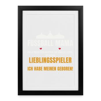 Fußball Mama Lieblingsspieler Mutter Sohn Spruch - Gerahmtes Poster (27 × 37 cm) - Schwarz - Vorne