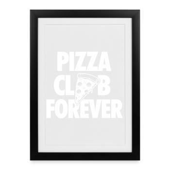 Pizza Club Forever for pizza fans - Framed poster (27 × 37 cm) - black - Front