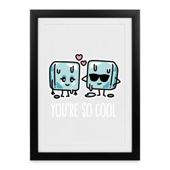 Drôle de vague de chaleur, glaçons cool Vous êtes si cool - Affiche encadrée (27 × 37 cm) - noir - Devant