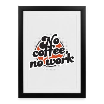 No Coffee No Work – Style vintage explosif - Affiche encadrée (27 × 37 cm) - noir - Devant