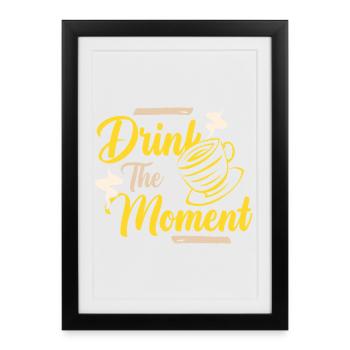 Drink the moment coffee - Framed poster (27 × 37 cm) - black - Front