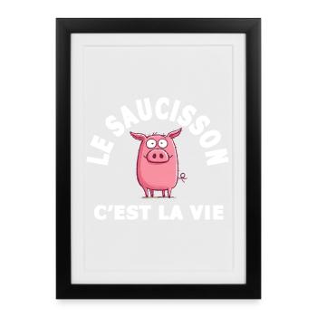 le saucisson c'est la vie humour - Affiche encadrée (27 × 37 cm) - noir - Devant