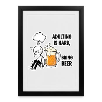 L’âge adulte est difficile, la bière aide - Affiche encadrée (27 × 37 cm) - noir - Devant
