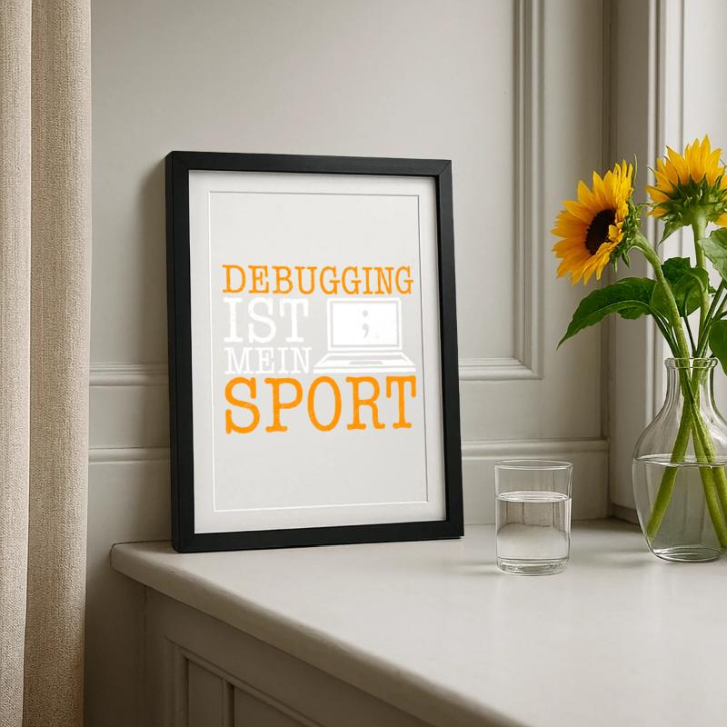 Science Coder DEBUGGING IST MEIN SPORT LUSTIG Gerahmtes Poster (27 × 37 cm)