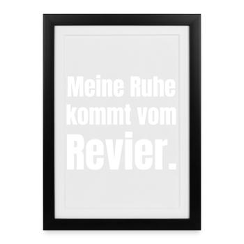 Meine Ruhe kommt vom Revier - Gerahmtes Poster (27 × 37 cm) - Schwarz - Vorne