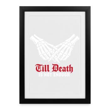 Jusqu’à ce que la mort ne suffise plus | Squelette | Amour éternel - Affiche encadrée (27 × 37 cm) - noir - Devant