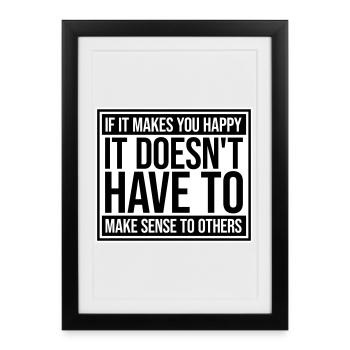 If Makes You Happy Sense Others Spruch Glück Frei - Framed poster (27 × 37 cm) - black - Front