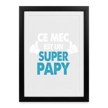 Ce Mec Est Un Super Papy Cadeau Grand-Père Humour - Affiche encadrée (27 × 37 cm) - noir - Devant