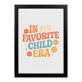 In My Favorite Child Era Daughter Families Humor - Framed poster (27 × 37 cm) - black - Front