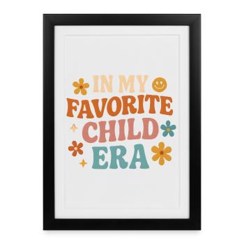In My Favorite Child Era Daughter Families Humor - Framed poster (27 × 37 cm) - black - Front
