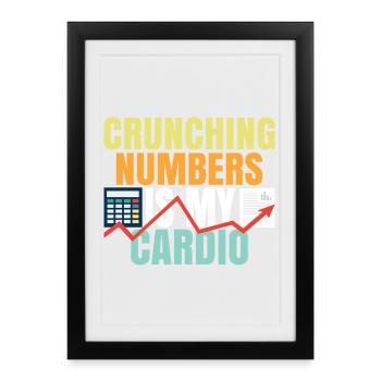 Counting Numbers Is My Cardio Crunching Numbers - Framed poster (27 × 37 cm) - black - Front