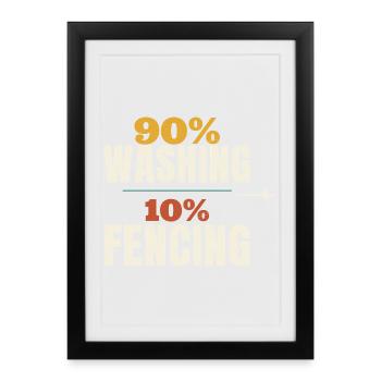 Fencing 90% Washing 10% Fencing Funny Epee Fencer - Framed poster (27 × 37 cm) - black - Front