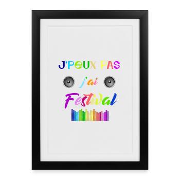 j peux pas j ai festival - Affiche encadrée (27 × 37 cm) - noir - Devant