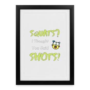 Squats or Shots Saying - Framed poster (27 × 37 cm) - black - Front