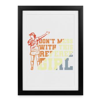 Don't Mess With This Referee Girl - Framed poster (27 × 37 cm) - black - Front