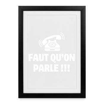 téléphone, téléphone humour, faut qu'on parle - Affiche encadrée (27 × 37 cm) - noir - Devant