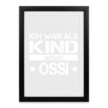 Ich war als Kind schon Ossi | Ostalgie Spruch - Gerahmtes Poster (27 × 37 cm) - Schwarz - Vorne