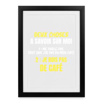 DEUX CHOSES A SAVOIR SUR MOI (Humour Noir) - Affiche encadrée (27 × 37 cm) - noir - Devant