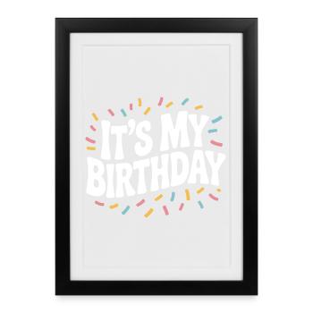 Es ist mein Geburtstag - Gerahmtes Poster (27 × 37 cm) - Schwarz - Vorne