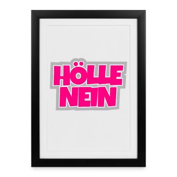 Hölle nein - mehr Statement geht nicht. - Gerahmtes Poster (27 × 37 cm) - Schwarz - Vorne
