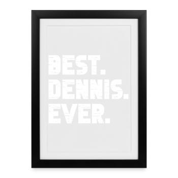 Best Dennis Ever Gift Saying - Framed poster (27 × 37 cm) - black - Front