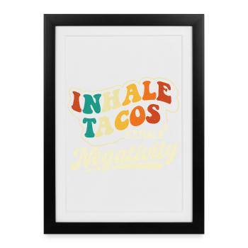 Inhale Tacos Exhale Negativity Quote - Framed poster (27 × 37 cm) - black - Front