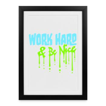 Work Hard Be Nice Motivation Positive Spirit Quote - Framed poster (27 × 37 cm) - black - Front