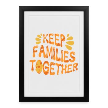 Humanité Égalité Garder les familles unies - Affiche encadrée (27 × 37 cm) - noir - Devant