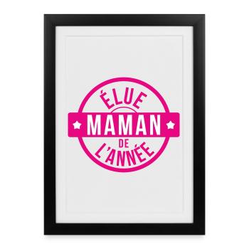 Élue Maman de l'Année - Fête des Mères - Affiche encadrée (27 × 37 cm) - noir - Devant