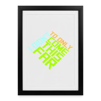 Je ne suis pas venu jusqu’ici pour seulement venir jusqu’ici Devise - Affiche encadrée (27 × 37 cm) - noir - Devant