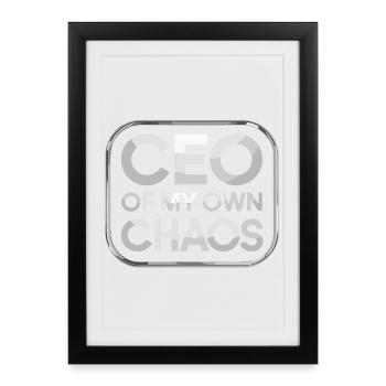 CEO OF MY OWN CHAOS Saying for Stress in Everyday Life - Framed poster (27 × 37 cm) - black - Front