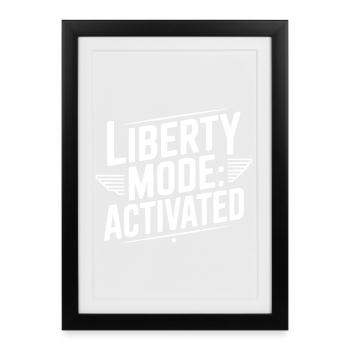 Liberty Mode: Activated - Framed poster (27 × 37 cm) - black - Front