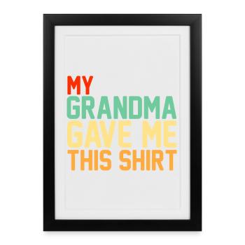 Ma grand-mère m’a donné ce slogan rétro drôle - Affiche encadrée (27 × 37 cm) - noir - Devant
