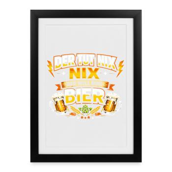 Der tut nix der will nur Bier Spruch - Gerahmtes Poster (27 × 37 cm) - Schwarz - Vorne